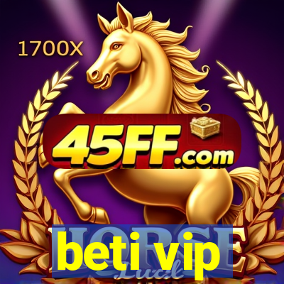 beti vip